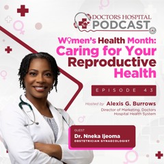 Women's Reproductive Health with Dr. Nneka Ijeoma