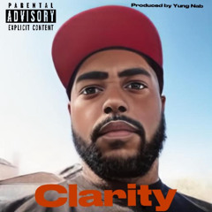 Clarity Prod. By Yung Nab