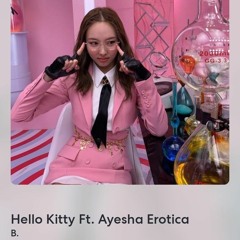 Hello Kitty - Slayyter Ft. Ayesha Erotica