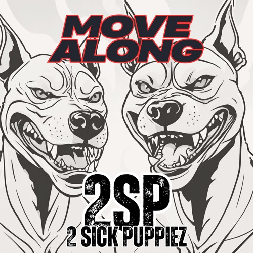 2 Sick Puppiez - Move Along (sc Clip)
