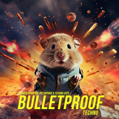 Bulletproof (Techno)