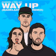 Borgore & Tima Dee - Way Up (BadKlaat Remix)