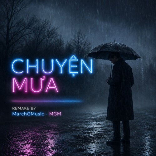 Chuyện Mưa - Trung Quân (Lê Hà Nguyên) | Remake by MarchGMusic - MGM