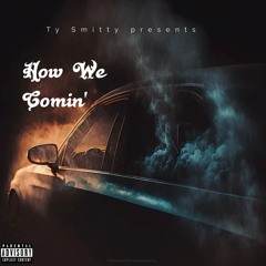 How We Comin’