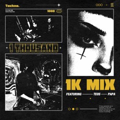 1K Mix Ft. Teos Papa