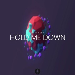 Hans Reed - Hold Me Down