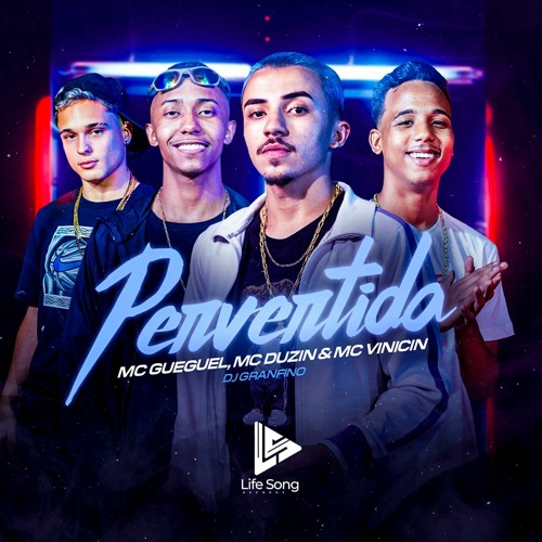 MC Gueguel ,MC Duzin & MC Vinicin - Pervertida