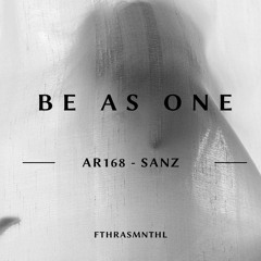 Be As One #AR168 (Fthrasmnthl x Sanz)#SUPERDUPERKACANG