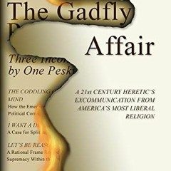 free EPUB 💞 The Gadfly Affair: A 21st Century Heretic’s Excommunication from America