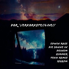 Edwin Rose - Die Sonne in deinem Zimmer  tekk remix 180Bpm L0WT3KK
