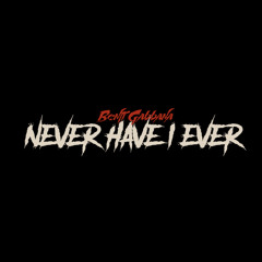 Never Have I Ever (prod. XCAINE)