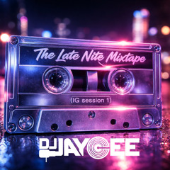 "The Late Nite Mixtape" (IG session 1)