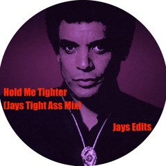 Hold Me Tighter (Jays Tight Ass Mix)