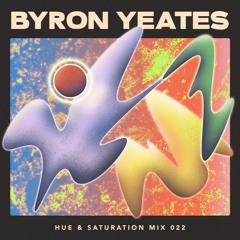 Hue & Saturation Mix 022: Byron Yeates