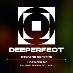 Stefano Noferini - Just Keep Me (Gio Lucca Remix)