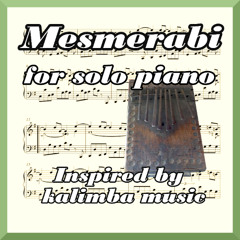 Mesmerabi for solo piano Inspired by kalimba music