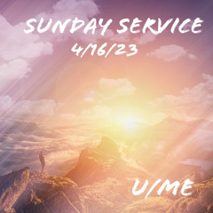 Sunday Service 4/16/23
