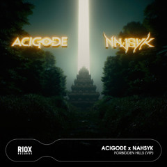 FORBIDDEN HILLS (Acigode & NAHSYK VIP)