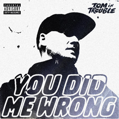 You Did Me Wrong [FREE DL]