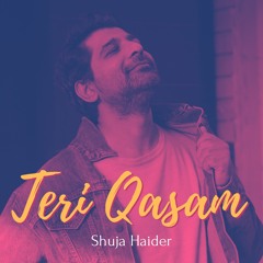 TERI QASAM - SHUJA HAIDER | SANA SAFINAZ
