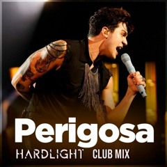 Luan Santana - PERIGOSA (Hardlight Club Mix) Download Click buy