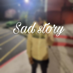 Sad Story