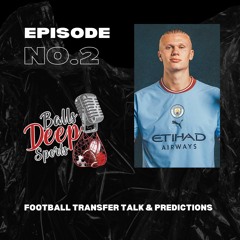 Ep. 2 | Football Transfer Talk & Predictions | Special Guests - Liverachi & Warsama