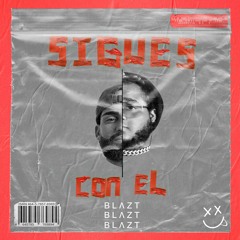 Sigues Con El (Blazt 'Sweet' Remix)[TUMI Records Premiere]