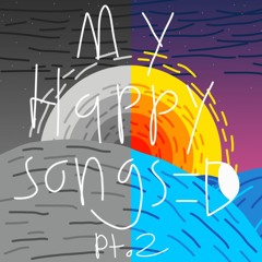 My happy songs =D pt.2