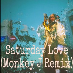 Saturday Love (Monkey J Remix)