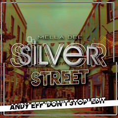 Silver Street (Andy Eff 'Don't Stop' Edit) [FREE D/L]
