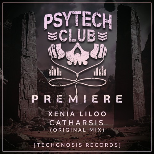 PREMIERE: Xenia Liloo - Catharsis (Original Mix) [Techgnosis Records]