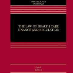 READ DOWNLOAD The Law of Health Care Finance and Regulation (Aspen Select)
