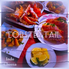 Lobster Tail featuring Indo Cheena