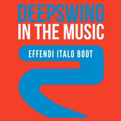 Deepswing: In The Music (Effendi italo boot)