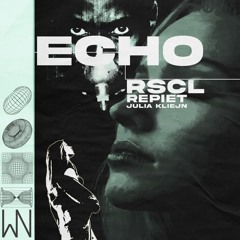 RSCL, Repiet & Julia Kleijn - Echo (Walker Notte RMX)