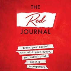 DOwnlOad Pdf The Red Journal: Track Your Period, Sync with Your Cycle,