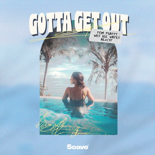 Tom Platts & Aexcit - Gotta Get Out (feat. Wes Lee Wates)