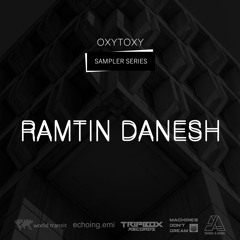 Sampler #004 - Ramtin Danesh - July 2025