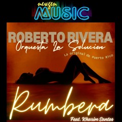 Rumbera - Roberto Rivera  Y Su Orquesta La Solución Ft Kharim Santos