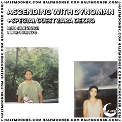 Ascending w/ Dynoman on Halfmoon Zara Dekho Guest Mix