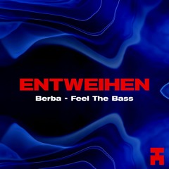 EYD Exclusive// Berba - Feel The Bass [ENTWEIHEN]