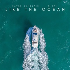 Like The Ocean (feat. N-Kai)