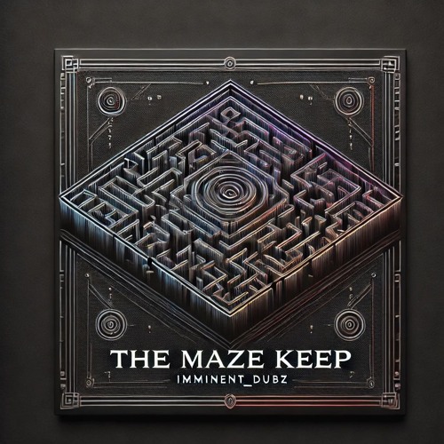 IMMINENT - THE MAZE KEEP