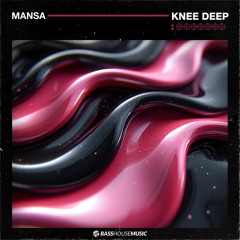 MANSA - Knee Deep