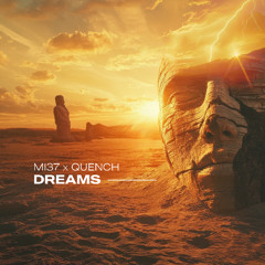 MI37 x Quench - Dreams