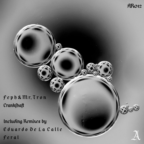 AR012 Feph & Mr. Tron - Crankshaft (Feral Remix)