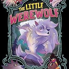 ~Read~[PDF] The Little Werewolf: A Graphic Novel (Far Out Fairy Tales) - Stephanie Peters (Auth