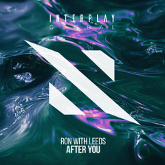 Ron with Leeds - After You (Radio Cut) - OUT NOW!