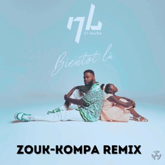 Bientôt Là (Zouk Kompa Remix) [feat. Maïna]